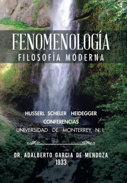 Cover for Doctor Adalberto Garcia De Mendoza · Fenomenologia: Filosofia Moderna (Innbunden bok) (2015)