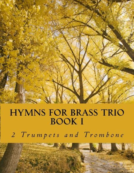 Cover for Case Studio Productions · Hymns for Brass Trio Book I - 2 Trumpets and Trombone (Paperback Book) (2015)