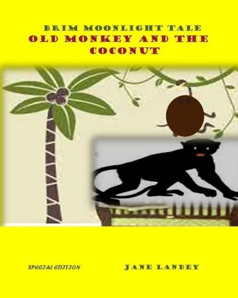 Old Monkey and the Coconut: Brim Moonlight Tale - Jane Landey - Livros - Createspace - 9781511416146 - 24 de março de 2015