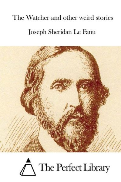 Cover for Joseph Sheridan Le Fanu · The Watcher and Other Weird Stories (Paperback Book) (2015)