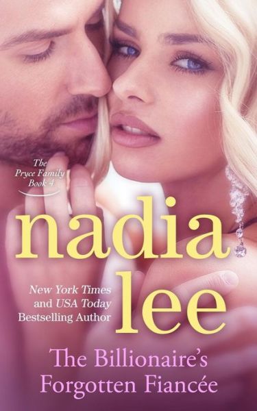 Cover for Nadia Lee · The Billionaire's Forgotten Fiancee (The Pryce Family Book 4) (Paperback Bog) (2015)