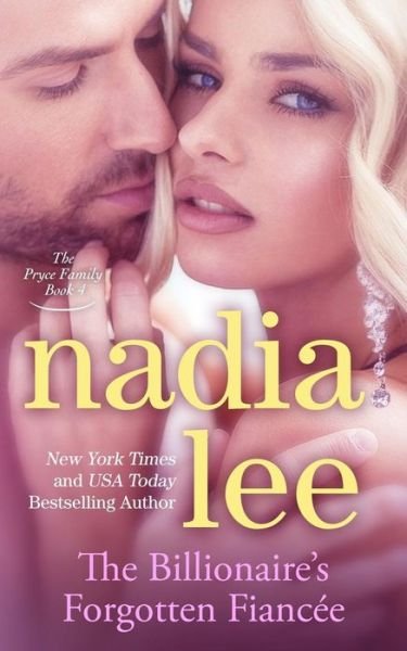 Cover for Nadia Lee · The Billionaire's Forgotten Fiancee (The Pryce Family Book 4) (Paperback Book) (2015)