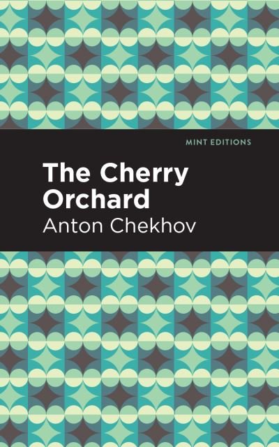 Cover for Anton Chekhov · The Cherry Orchard - Mint Editions (Paperback Bog) (2021)