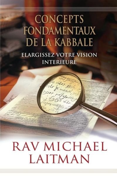 Cover for Michael Laitman · Concepts Fondamentaux De La Kabbale: Elargissez Votre Vision Interieure (Taschenbuch) (2015)