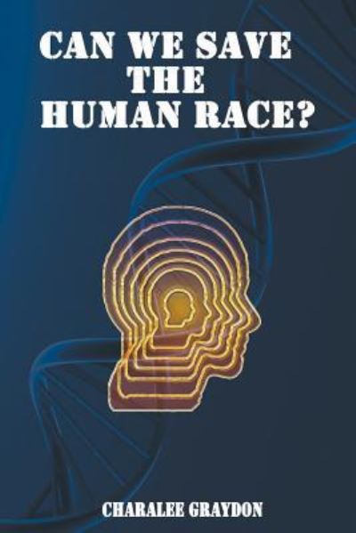 Can We Save The Human Race? - Xesus Varela - Books - Createspace Independent Publishing Platf - 9781517427146 - January 18, 2016