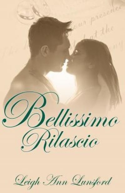 Bellissimo Rilascio - Leigh Ann Lunsford - Bücher - Createspace Independent Publishing Platf - 9781519618146 - 5. Dezember 2015