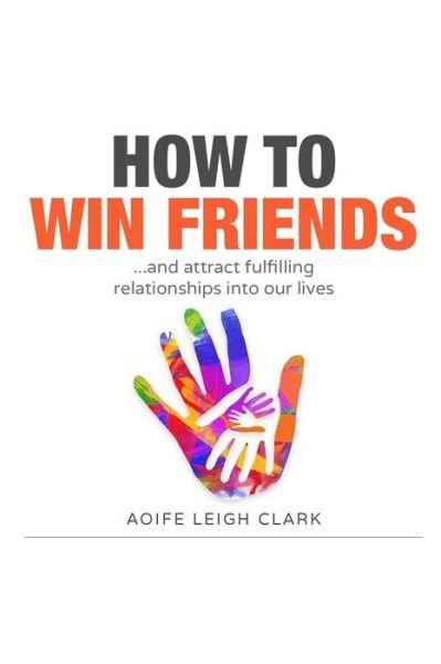 Cover for Aoife Leigh Clark · How to Win Friends (Paperback Bog) (2017)