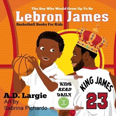 Cover for A D Largie · Lebron James #23 (Paperback Book) (2017)