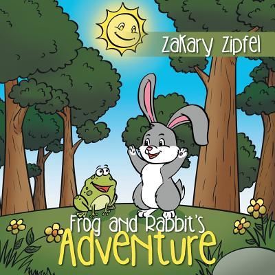 Cover for Zakary Zipfel · Frog and Rabbit's Adventure (Paperback Book) (2016)