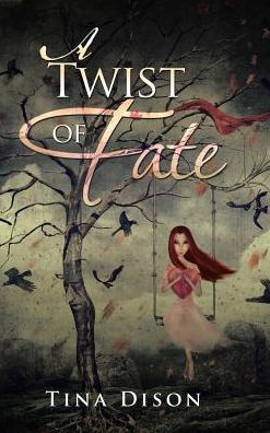 Cover for Tina Dison · A Twist of Fate (Hardcover Book) (2017)