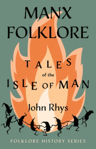 Cover for John Rhys · Manx Folklore - Tales of the Isle of Man (Folklore History Series) (Hardcover Book) (2022)