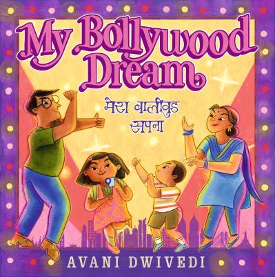 Cover for Avani Dwivedi · My Bollywood Dream (Hardcover Book) (2023)