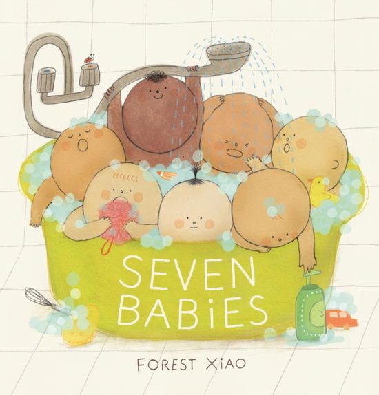 Cover for Forest Xiao · Seven Babies: &quot;It’s one of the cutest, and perhaps best, picture book portrayals of new parenthood that I’ve ever read&quot; - The Observer (Hardcover Book) (2025)