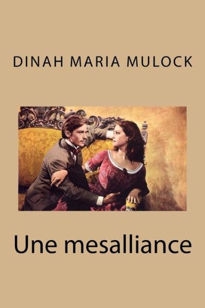 Cover for Dinah Maria Mulock · Une mesalliance (Paperback Book) (2016)