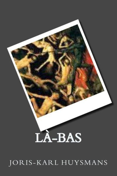 Cover for Joris Karl Huysmans · La-bas (Paperback Book) (2016)