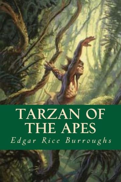 Tarzan of the Apes - Edgar Rice Burroughs - Bøger - Createspace Independent Publishing Platf - 9781535247146 - 13. juli 2016