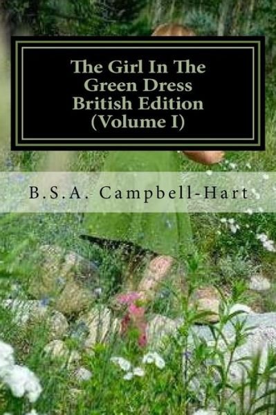 Cover for B S a Campbell-Hart Esq · The Girl In The Green Dress British Edition (Volume I) (Pocketbok) (2016)