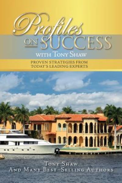 Cover for Tony Shaw · Profiles On Success with Tony Shaw (Paperback Book) (2016)