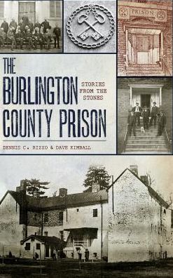 Cover for Dennis C Rizzo · The Burlington County Prison (Hardcover Book) (2011)