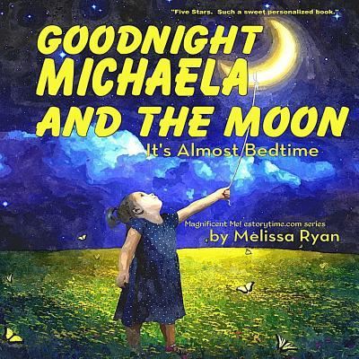 Cover for Melissa Ryan · Goodnight Michaela and the Moon, It's Almost Bedtime (Paperback Book) (2016)