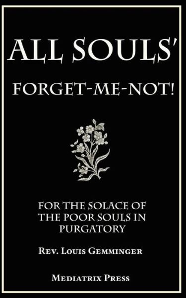 Cover for Mediatrix Press · All Souls' Forget-Me-Not (Paperback Book) (2017)