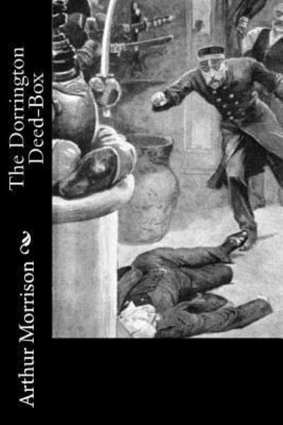 Cover for Arthur Morrison · The Dorrington Deed-Box (Pocketbok) (2017)