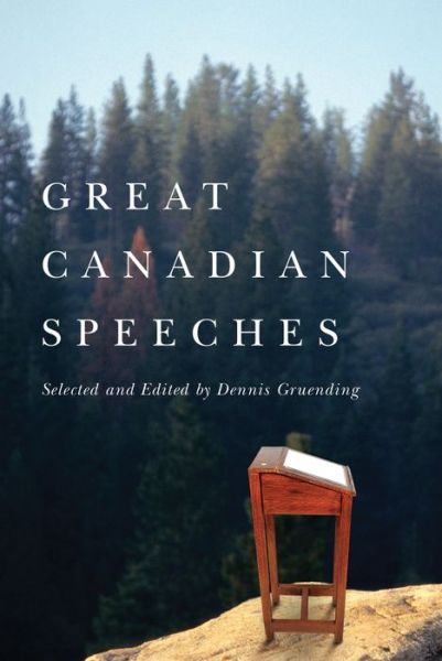 Great Canadian Speeches - Dennis Gruending - Books - Fitzhenry & Whiteside - 9781550419146 - October 1, 2006