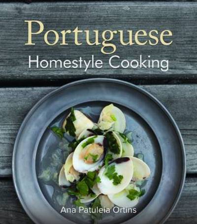 Cover for Ana Patuleia Ortins · Portuguese Homestyle Cooking (Paperback Book) [Revised edition] (2016)