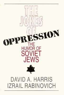 Cover for David A. Harris · The Jokes of Oppression: The Humor of Soviet Jews (Paperback Book) (1995)