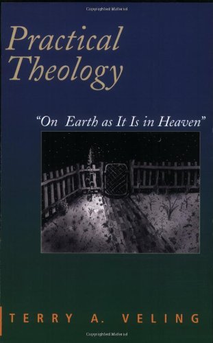 Cover for Terry A. Veling · Practical Theology: On Earth as it is in Heaven (Paperback Bog) (2005)