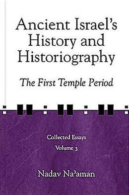 Cover for Nadav Na'aman · Ancient Israel's History and Historiography: The First Temple Period (Hardcover Book) (2006)