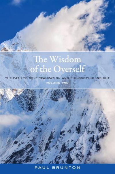 The Wisdom Of The Overself - Paul Brunton - Bücher - North Atlantic Books,U.S. - 9781583949146 - 26. Mai 2015