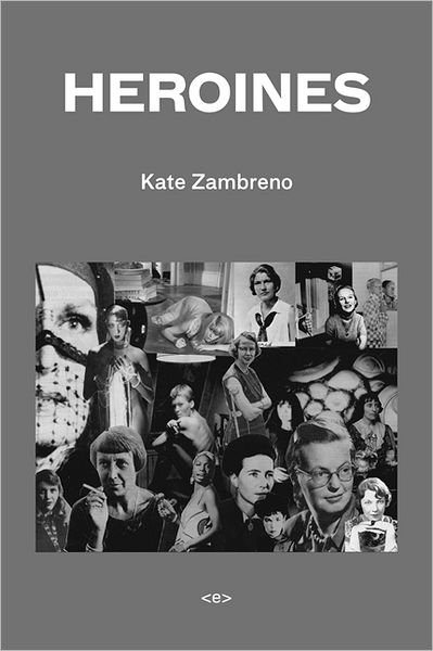 Cover for Kate Zambreno · Heroines - Semiotext (e) / Active Agents (Paperback Bog) (2012)