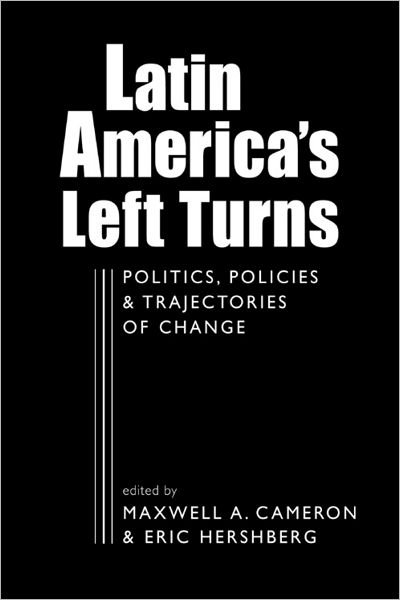 Cover for Maxwell A. Cameron · Latin America's Left Turns: Politics, Policies, and Trajectories of Change (Innbunden bok) (2010)