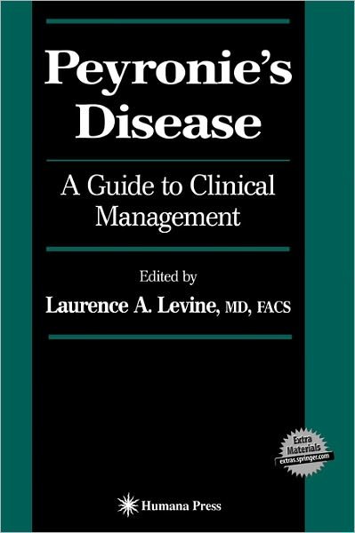 Peyronie's Disease: a Guide to Clinical Management - Current Clinical Urology - Laurence a Levine - Kirjat - Humana Press Inc. - 9781588296146 - maanantai 13. marraskuuta 2006