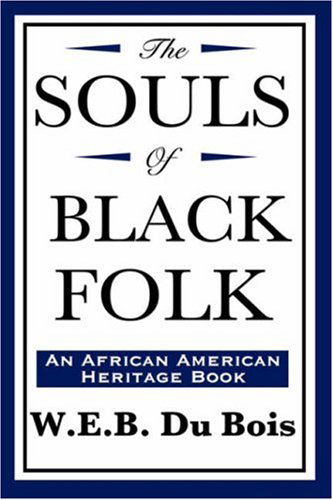 Cover for Du Bois, W E B, PH.D. · The Souls of Black Folk (an African American Heritage Book) (Hardcover Book) (2008)