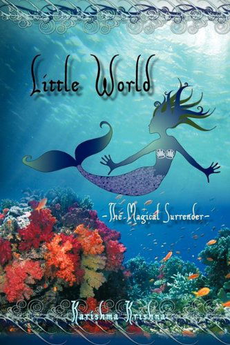 Cover for Karishma Krishna · Little World -- the Magical Surrender (Hardcover Book) (2009)