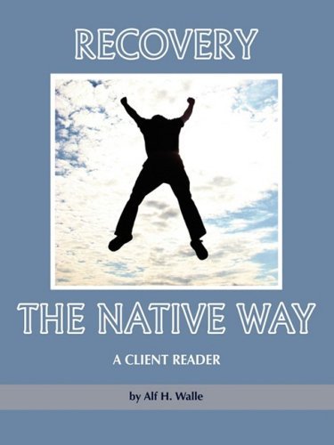 Cover for Alf H. Walle · Recovery the Native Way: a Client Reader (Pb) (Pocketbok) (2008)