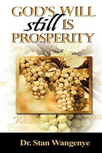 Cover for Stan Wangenye · God's Will Still is Prosperity! (Hardcover Book) (2009)