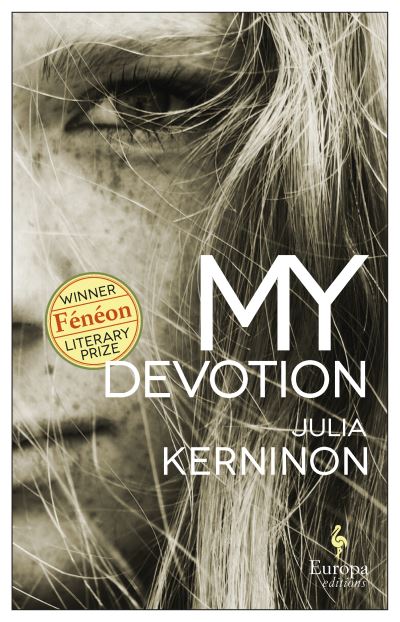 My Devotion - Julia Kerninon - Książki - Europa Editions, Incorporated - 9781609456146 - 25 sierpnia 2020