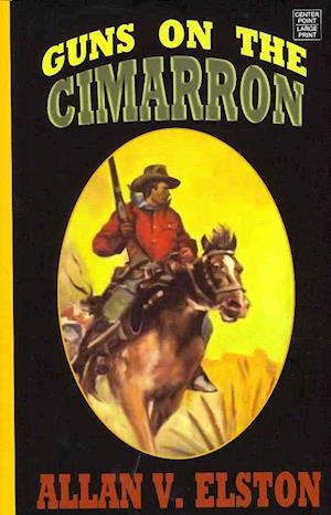 Cover for Allan Vaughan Elston · Guns on the Cimarron (Book) (2011)