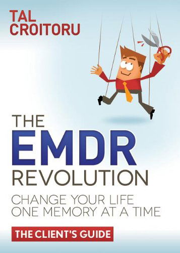 Cover for Tal Croitoru · The EMDR Revolution: Change Your Life One Memory At A Time (The Client's Guide) (Hardcover Book) (2014)