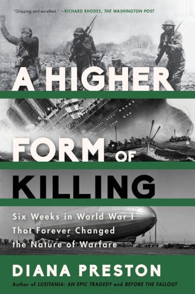 Cover for Diana Preston · A higher form of killing six weeks in World War I that forever changed the nature of warfare forever (Book) (2016)