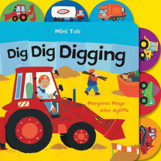 Cover for Margaret Mayo · Mini Tab Dig Dig Digging (Hardcover Book) (2017)