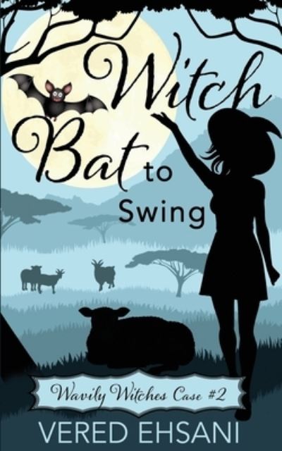 Cover for Vered Ehsani · Witch Bat to Swing (Buch) (2023)