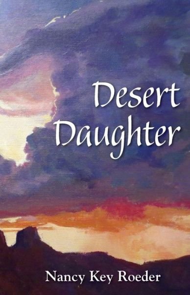Cover for Nancy Key Roeder · Desert Daughter (Taschenbuch) (2015)