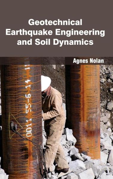 Cover for Agnes Nolan · Geotechnical Earthquake Engineering and Soil Dynamics (Hardcover Book) (2015)