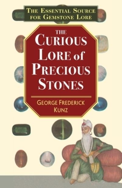 Cover for George Frederick Kunz · The Curious Lore of Precious Stones (Pocketbok) (2019)