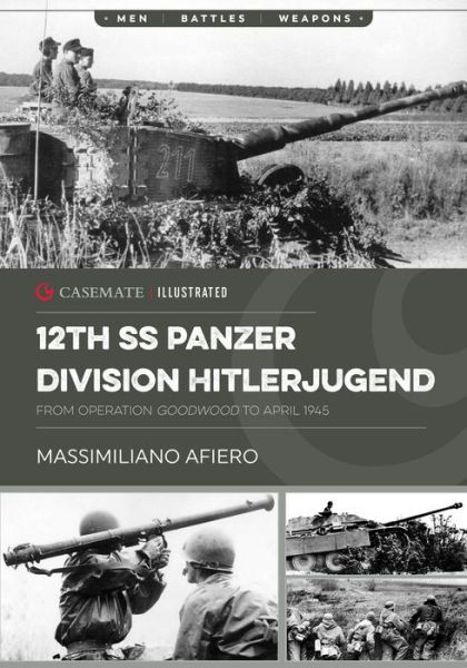 Cover for Massimiliano Afiero · 12th Ss Panzer Division Hitlerjugend: From Operation Goodwood to April 1945 - Casemate Illustrated (Paperback Book) (2023)