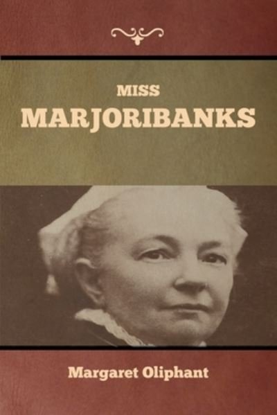 Cover for Margaret Oliphant · Miss Marjoribanks (Paperback Book) (2020)